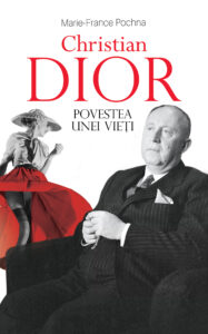 Christian Dior. Povestea unei vieți - ed. softcover Coperta cărții Christian Dior. Povestea unei vieți - ed. softcover