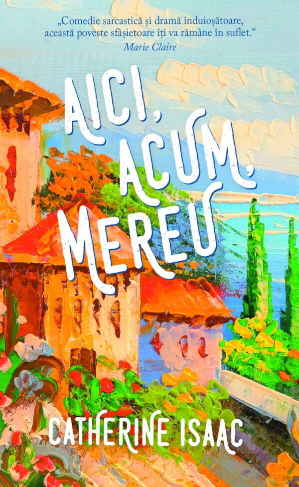 Copertă carte Aici, acum, mereu - ediție de buzunar Copertă carte Aici, acum, mereu - ed. buzunar de Catherine Isaac