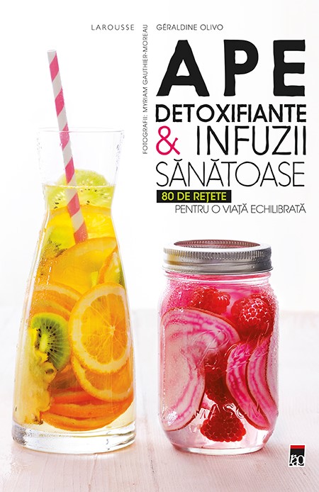 Copertă carte Ape detoxifiante & infuzii sănătoase Copertă carte Ape detoxifiante & infuzii sănătoase de Larousse