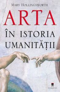 Copertă carte Arta în istoria umanității Copertă carte Arta în istoria umanității de Mary Hollingsworth