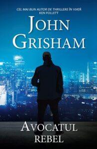 Copertă carte Avocatul rebel Copertă carte Avocatul rebel de John Grisham