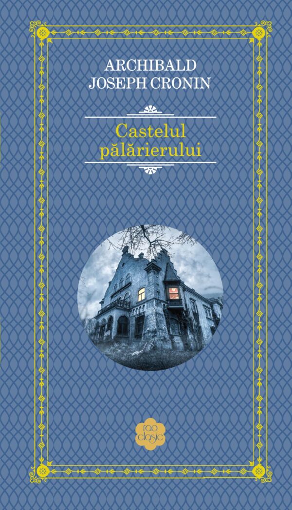 Copertă carte Castelul pălărierului de A. J. Cronin Coperta cărții Castelul pălărierului de Archibald Joseph Cronin