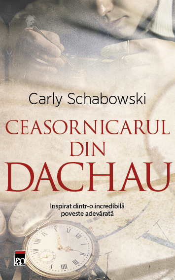 Copertă carte Ceasornicarul din Dachau Copertă carte Ceasornicarul din Dachau de Carly Schabowski