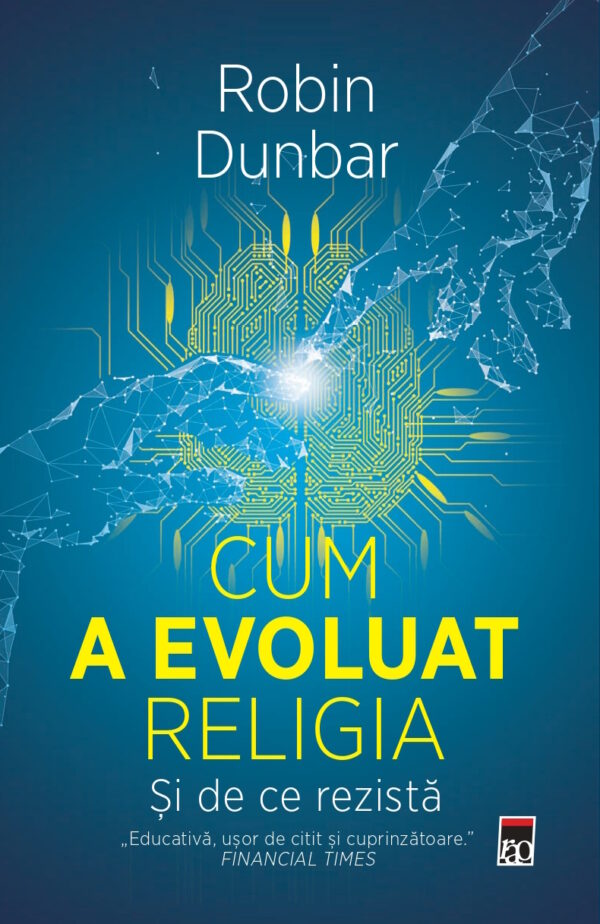Copertă carte Cum a evoluat religia - Și de ce rezistă Copertă carte Cum a evoluat religia - Și de ce rezistă de ROBIN DUNBAR