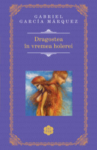 Copertă carte Dragostea în vremea holerei de Gabriel Garcia Marquez