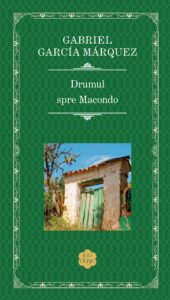 Copertă carte Drumul spre Macondo de Gabriel Garcia Marquez