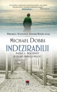 Copertă carte Indezirabilii - America, Auschwitz și un sat prins la mijloc de Michael Dobbs