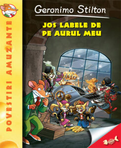 Copertă carte Jos labele de pe aurul meu - Geronimo Stilton (vol. 8) Copertă carte Jos labele de pe aurul meu - Geronimo Stilton (vol. 8)