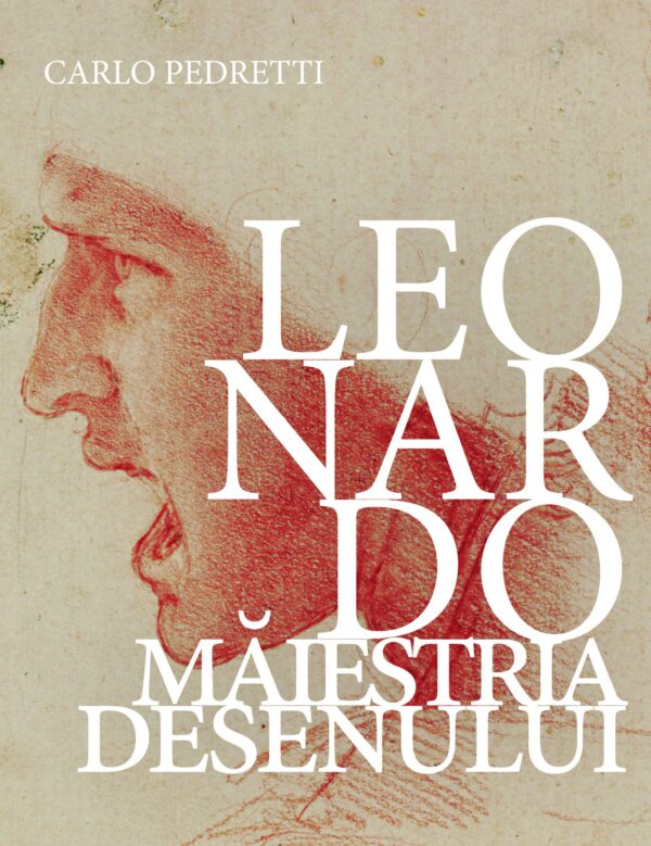 Copertă carte Leonardo - măiestria desenului Coperta cărții Leonardo - măiestria desenului de Carlo Pedretti