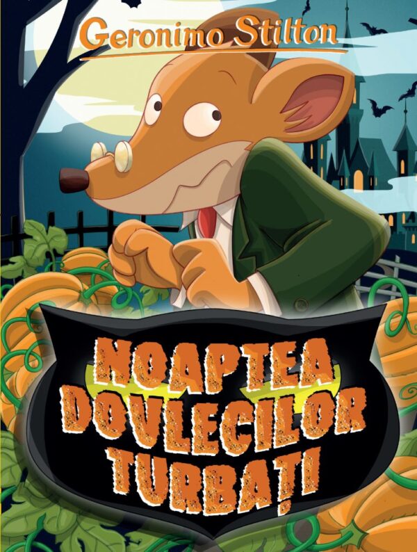Coperta cărții Noaptea dovlecilor turbați de Geronimo Stilton
