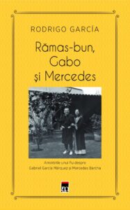 Coperta cărții Rămas bun, Gabo și Mercedes de Rodrigo Garcia