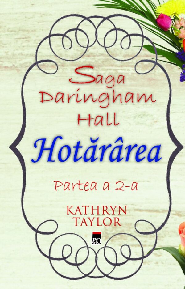 Copertă carte Saga Daringham Hall: Hotărârea (partea 2) Copertă carte Saga Daringham Hall: Hotărârea (partea 2) de Katkryn Taylor