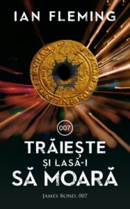 Copertă carte Trăiește și lasă-i să moară de Ian Fleming