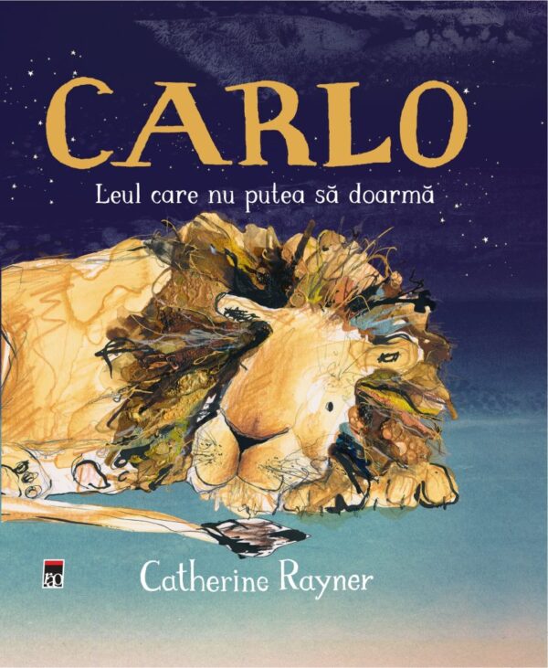 Coperta cărții Carlo, leul care nu putea să doarmă de Catherine Rayner