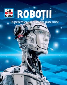 Coperta cărții Ce și cum. Roboții. Supercreiere și ajutoare puternice Copertă carte Ce și cum. Roboții. Supercreiere și ajutoare puternice - Dr. Bernd Flessner