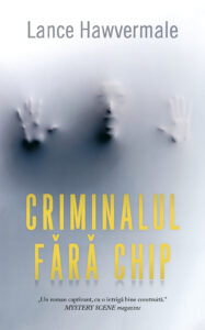 Copertă carte Criminalul fără chip de Lance Hawvermale
