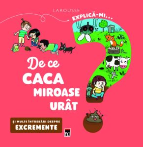 Coperta cărții Explică-mi de ce caca miroase urât