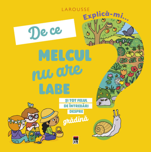 Coperta cărții Explică-mi de ce melcul nu are labe de la Larousse