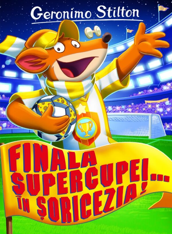Coperta cărții Finala Supercupei... în Șoricezia! de Geronimo Stilton