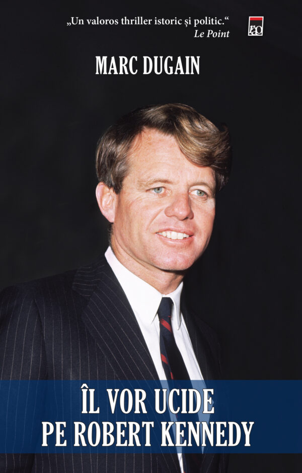 Coperta cărții Il vor ucide pe Robert Kennedy Coperta cărții Il vor ucide pe Robert Kennedy de Marc Dugain