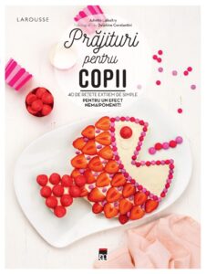 Coperta cărții Prăjituri pentru copii Coperta cărții Prăjituri pentru copii Larousse