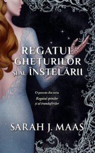 Coperta cărții Regatul ghețurilor și al înstelării de Sarah J. Maas