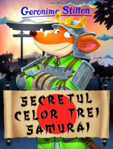 Coperta cărții Secretul celor trei samurai de Geronimo Stilton